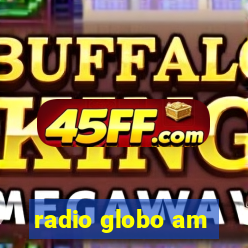 radio globo am